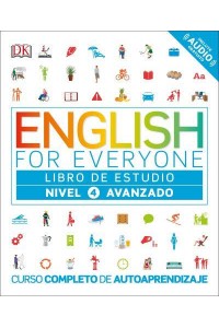 English for Everyone: Nivel 4: Avanzado, Libro De Estudio Curso Completo De Autoaprendizaje - English for Everyone