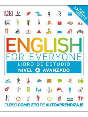 English for Everyone: Nivel 4: Avanzado, Libro De Estudio Curso Completo De Autoaprendizaje - English for Everyone