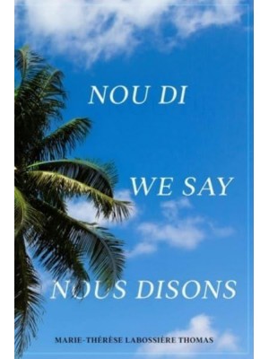 Nou Di, We Say, Nous Disons