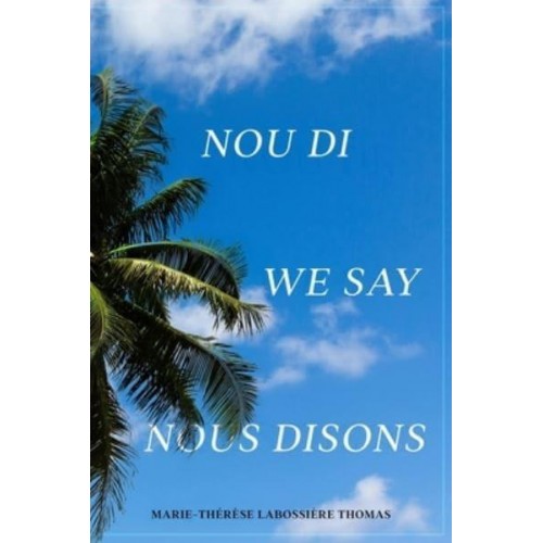 Nou Di, We Say, Nous Disons