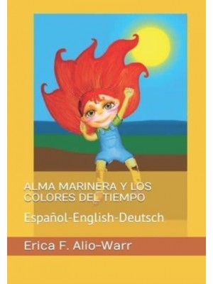 ALMA MARINERA Y LOS COLORES DEL TIEMPO: Español-English-Deutsch
