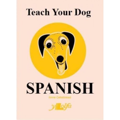Teach Your Dog Spanish - Teach Your Dog