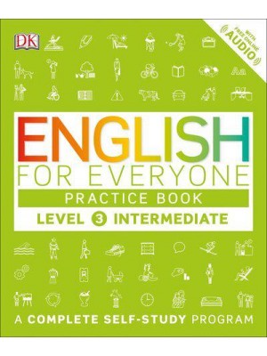 English for Everyone: Level 3: Intermediate, Practice Book A Complete Self-Study Program - English for Everyone