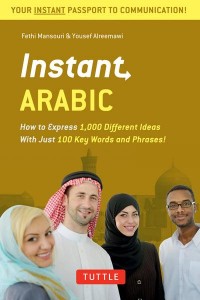 Instant Arabic How to Express 1,000 Different Ideas With Just 100 Key Words and Phrases! - Instant Phrasebook Series