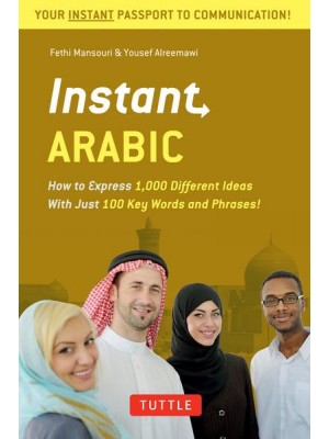 Instant Arabic How to Express 1,000 Different Ideas With Just 100 Key Words and Phrases! - Instant Phrasebook Series