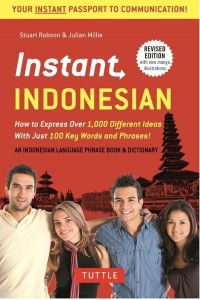 Instant Indonesian How to Express 1,000 Different Ideas With Just 100 Key Words and Phrases - Instant Phrasebook Series