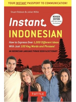 Instant Indonesian How to Express 1,000 Different Ideas With Just 100 Key Words and Phrases - Instant Phrasebook Series