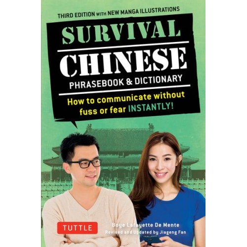 Survival Chinese How to Communicate Without Fuss or Fear Instantly! - A Mandarin Chinese Phrase Book