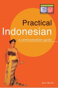 Practical Indonesian Phrasebook A Communication Guide