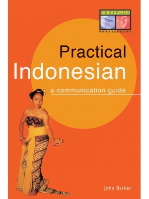 Practical Indonesian Phrasebook A Communication Guide