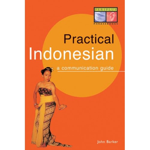 Practical Indonesian Phrasebook A Communication Guide