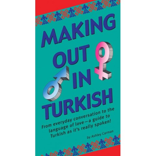 Making Out in Turkish - Making Out Books