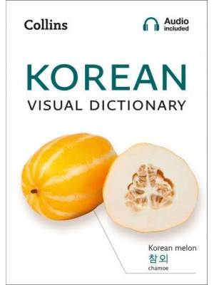 Korean Visual Dictionary A Photo Guide to Everyday Words and Phrases in Korean - Collins Visual Dictionary