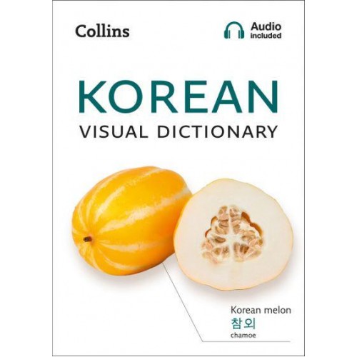 Korean Visual Dictionary A Photo Guide to Everyday Words and Phrases in Korean - Collins Visual Dictionary