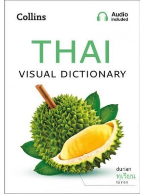 Thai Visual Dictionary A Photo Guide to Everyday Words and Phrases in Thai - Collins Visual Dictionary