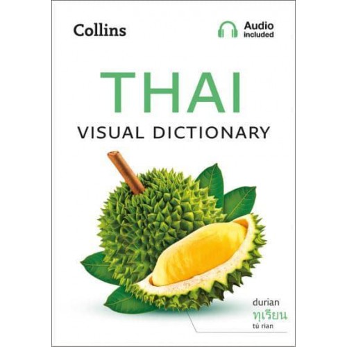 Thai Visual Dictionary A Photo Guide to Everyday Words and Phrases in Thai - Collins Visual Dictionary
