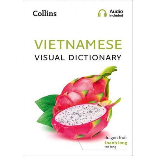 Vietnamese Visual Dictionary A Photo Guide to Everyday Words and Phrases in Vietnamese - Collins Visual Dictionary