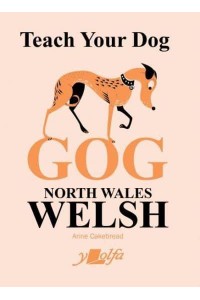 Teach Your Dog Gog North Wales Welsh - Teach Your Dog