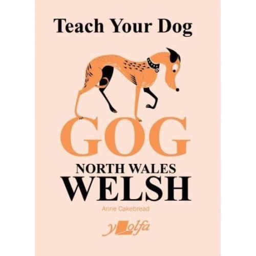 Teach Your Dog Gog North Wales Welsh - Teach Your Dog