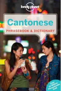 Cantonese Phrasebook & Dictionary - Lonely Planet Phrasebooks