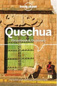 Quechua Phrasebook & Dictionary - Lonely Planet Phrasebooks