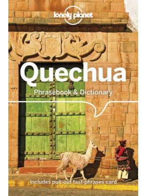Quechua Phrasebook & Dictionary - Lonely Planet Phrasebooks