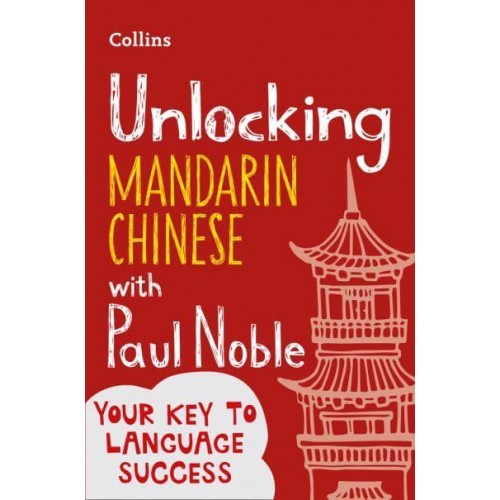 Unlocking Mandarin Chinese With Paul Noble