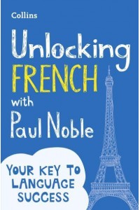 Unlocking French With Paul Noble