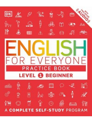 English for Everyone: Level 1: Beginner, Practice Book A Complete Self-Study Program - English for Everyone
