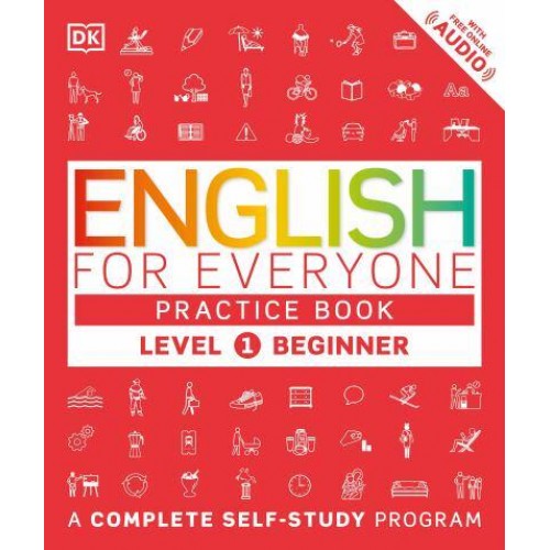 English for Everyone: Level 1: Beginner, Practice Book A Complete Self-Study Program - English for Everyone