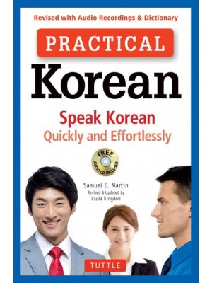 Practical Korean Speak Korean Quickly and Effortlessly (Revised With Audio Recordings & Dictionary)