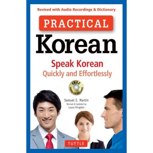 Practical Korean Speak Korean Quickly and Effortlessly (Revised With Audio Recordings & Dictionary)