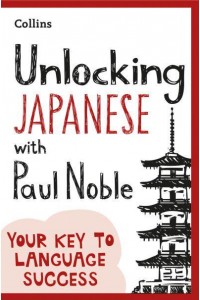 Unlocking Japanese With Paul Noble