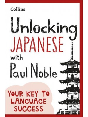 Unlocking Japanese With Paul Noble