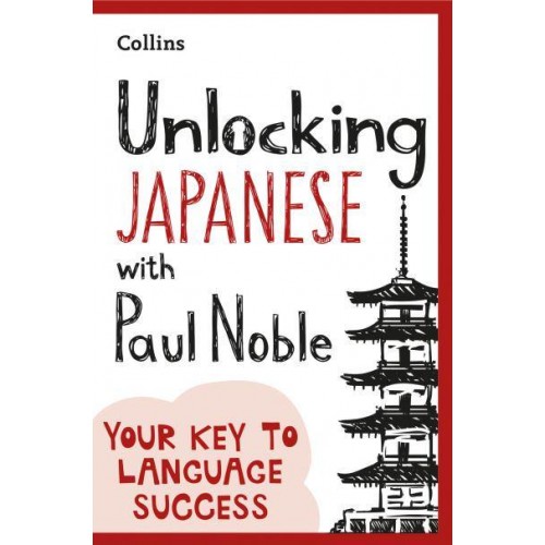 Unlocking Japanese With Paul Noble