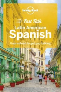 Latin American Spanish Guaranteed to Get You Talking - Fast Talk