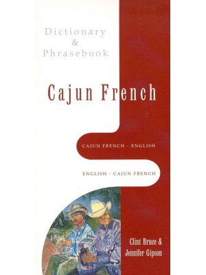 Cajun French-English, English-Cajun French Dictionary & Phrasebook