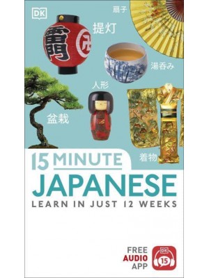 15-Minute Japanese Learn in Just 12 Weeks - Eyewitness Travel 15-Minute