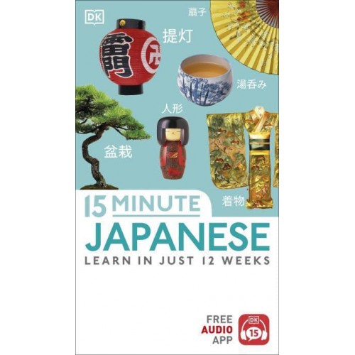 15-Minute Japanese Learn in Just 12 Weeks - Eyewitness Travel 15-Minute