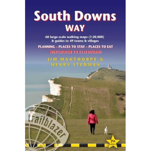 South Downs Way Winchester to Eastbourne : 60 Large-Scale Maps & Guides to 49 Towns and Villages : Planning, Places to Stay, Places to Eat