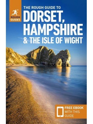 The Rough Guide to Dorset, Hampshire & The Isle of Wight - Rough Guides
