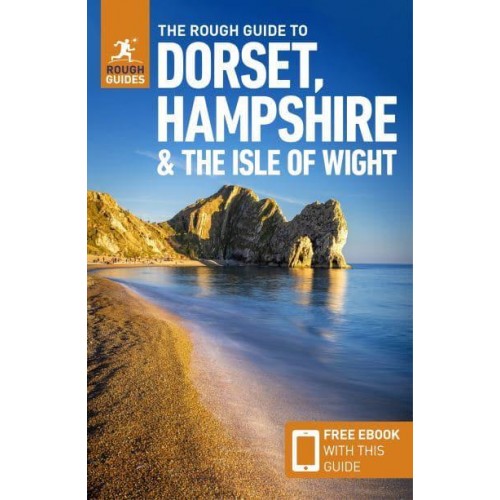 The Rough Guide to Dorset, Hampshire & The Isle of Wight - Rough Guides