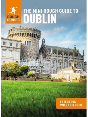 The Mini Rough Guide to Dublin - Mini Rough Guides