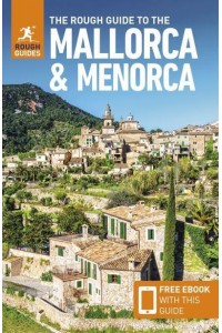 The Rough Guide to Mallorca & Menorca Written and Researched by Phil Lee - Rough Guides Main Series