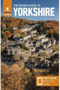 The Rough Guide to Yorkshire - Rough Guides