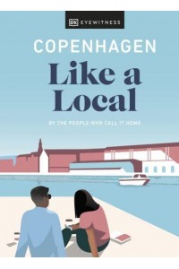 Copenhagen Like a Local By the People Who Call It Home - Local Travel Guide