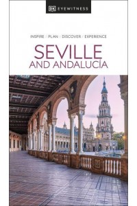 Seville and Andalucia - DK Eyewitness