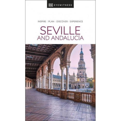 Seville and Andalucia - DK Eyewitness