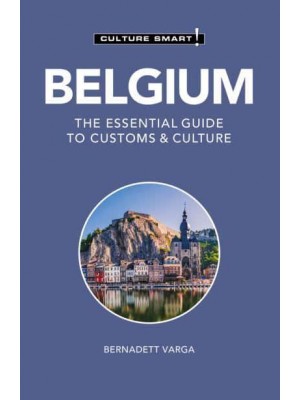 Belgium The Essential Guide to Customs & Culture - Culture Smart!