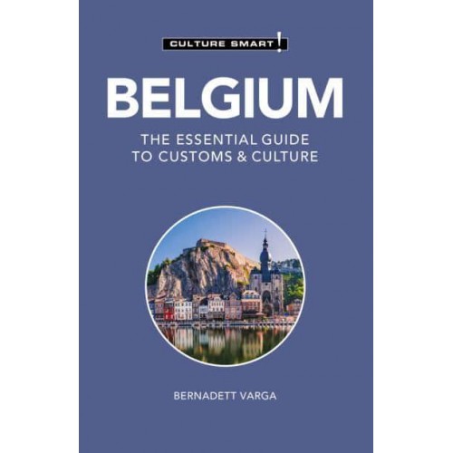 Belgium The Essential Guide to Customs & Culture - Culture Smart!